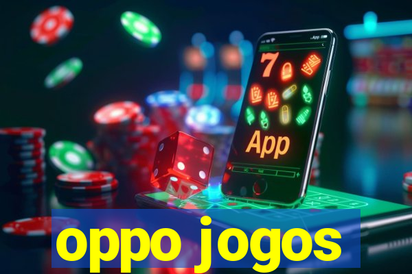 oppo jogos
